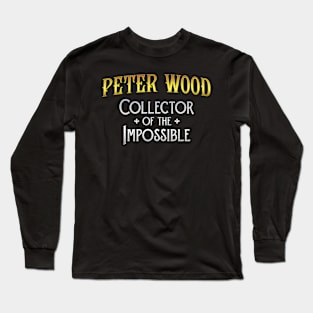 Peter Wood: Collector of the Impossible Long Sleeve T-Shirt